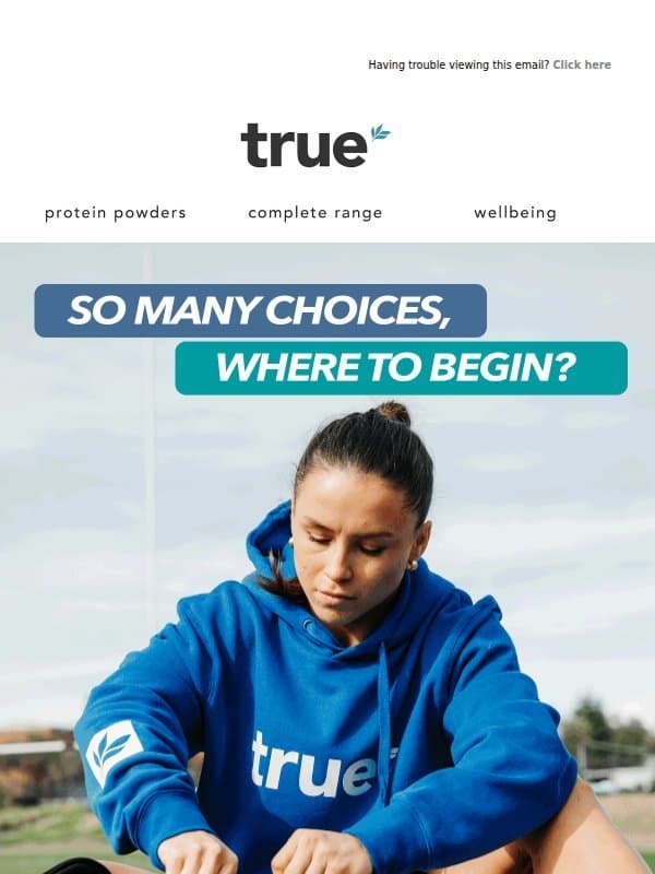 Not sure where to start? email from True Protein